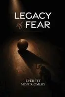 Everett Montgomery - Legacy of Fear, Häftad. Tillgänglighet: Lägg i varukorg