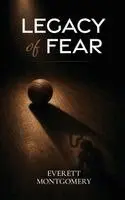 Everett Montgomery - Legacy of Fear, Inbunden. Tillgänglighet: Lägg i varukorg