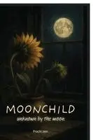 Prachi Jain - Moonchild unknown by the moon, Häftad. Tillgänglighet: Lägg i varukorg