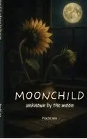 Prachi Jain - Moonchild unknown by the moon, Inbunden. Tillgänglighet: Lägg i varukorg
