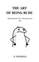 S Sharma - Art Of Being Rude, Häftad