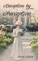 Lucia Dolce - Deception by Perception, Inbunden