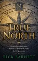 Rick Barnett - True North, Inbunden. Tillgänglighet: Lägg i varukorg