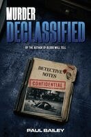 Paul Bailey - Murder Declassified, Häftad
