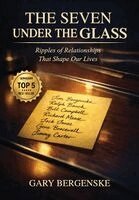 Gary Bergenske - Seven Under The Glass, Inbunden