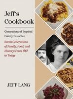 Jeff Lang - Jeff's Cookbook: Generations of Inspired Family Favorites, Inbunden. Tillgänglighet: Lägg i varukorg