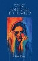 Parth Dubey - What Happened to Heaven?, Häftad