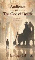 Jawahar Lal - Audience with The God of Death, Inbunden