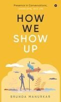 Brunda Manurkar - How We Show Up, Inbunden. Tillgänglighet: Lägg i varukorg