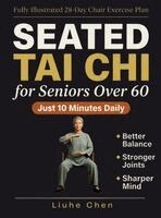 Liuhe Chen - Seated Tai Chi for Seniors Over 60, Inbunden