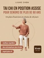 Liuhe Chen - Tai Chi en Position Assise pour Seniors de Plus de 60 Ans, Häftad
