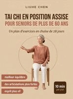 Liuhe Chen - Tai Chi en Position Assise pour Seniors de Plus de 60 Ans, Inbunden