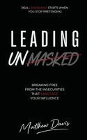 Matthew Davis - Leading Unmasked, Inbunden