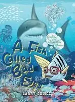 Larry Golicz - Fish Called Bad Eyes, Inbunden. Tillgänglighet: Lägg i varukorg