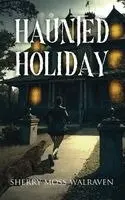 Sherry Moss Walraven - Haunted Holiday, Inbunden. Tillgänglighet: Lägg i varukorg