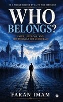 Faran Imam - In a World Shaped by Faith and Ideology-WHO BELONGS, Häftad