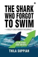 Thila Suppiah - Shark Who Forgot to Swim, Häftad. Tillgänglighet: Lägg i varukorg