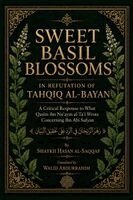 Hasan Al-Saqqaf - Sweet Basil Blossoms in Refutation of Tahqiq al-Bayan, Häftad. Tillgänglighet: Lägg i varukorg