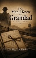 Dawn Hemmings - Man I Knew as Grandad, Inbunden