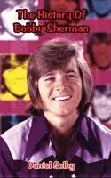 Daniel Selby - History Of Bobby Sherman, Inbunden. Tillgänglighet: Lägg i varukorg