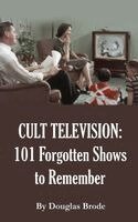 Douglas Brode - Cult Television, Inbunden