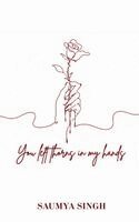 Saumya Singh - You left thorns in my hands, Häftad