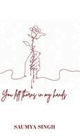 Saumya Singh - You left thorns in my hands, Inbunden