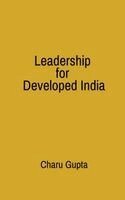 Charu Gupta - Leadership for Developed India, Häftad