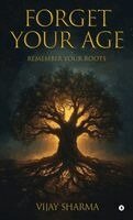 Vijay Sharma - Forget Your Age, Inbunden