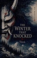 Toro - Winter that Knocked, Häftad