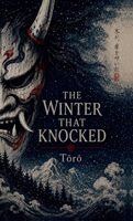 Toro - Winter that Knocked, Inbunden