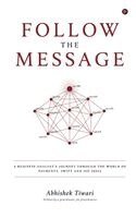 Abhishek Tiwari - Follow the Message, Inbunden