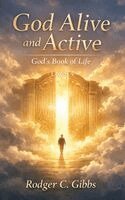 Rodger C Gibbs - God Alive and Active, Inbunden