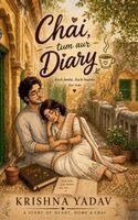 Krishna Yadav - Chai, Tum, Aur Diary, Inbunden