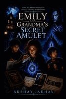 Akshay Jadhav - Emily and Grandma's Secret Amulet, Häftad