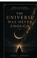 Anuj Shah - Universe Was Never Enough, Häftad