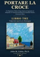 John M Cobin - Portare la Croce - LIBRO TRE - Valparaíso (parte 3) e Rancagua, Häftad. Tillgänglighet: Lägg i varukorg