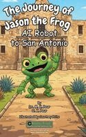 M K Pour, O K Pour - Journey of Jason the Frog(TM) AI Robot to San Antonio, Inbunden