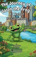 M K Pour, O K Pour - Journey of Jason the Frog(TM) AI Robot to Columbus, Inbunden
