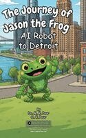 M K Pour, O K Pour - Journey of Jason the Frog(TM) AI Robot to Detroit, Inbunden