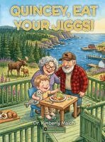 Kimberly Maich - Quincey, Eat Your Jiggs!, Inbunden