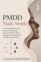 Lawrence Clifford Horner - PMDD Made Simple, Häftad. Tillgänglighet: Lägg i varukorg