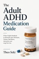 Theo Seki - Adult ADHD Medication Guide, Häftad