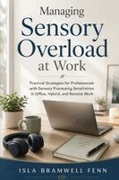 Isla Bramwell Fenn - Managing Sensory Overload at Work, Häftad. Tillgänglighet: Lägg i varukorg