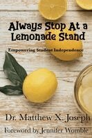 Matthew X Joseph, Sarah Laliberte - Always Stop at a Lemonade Stand Empowering Student Independence, Häftad