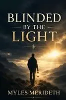 Myles Merideth - Blinded by the Light, Häftad. Tillgänglighet: Lägg i varukorg