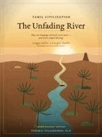 Perumal Pugazhendhi - TAMIL CIVILIZATION The Unfading River, Häftad