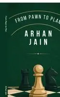 Arhan Jain - From Pawn to Plan, Häftad. Tillgänglighet: Lägg i varukorg