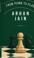 Arhan Jain - From Pawn to Plan, Inbunden. Tillgänglighet: Lägg i varukorg