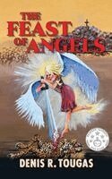 Denis R Tougas - Feast Of Angels, Inbunden. Tillgänglighet: Lägg i varukorg